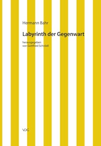 Hermann Bahr / Labyrinth der Gegenwart - Hermann Bahr - E-Book