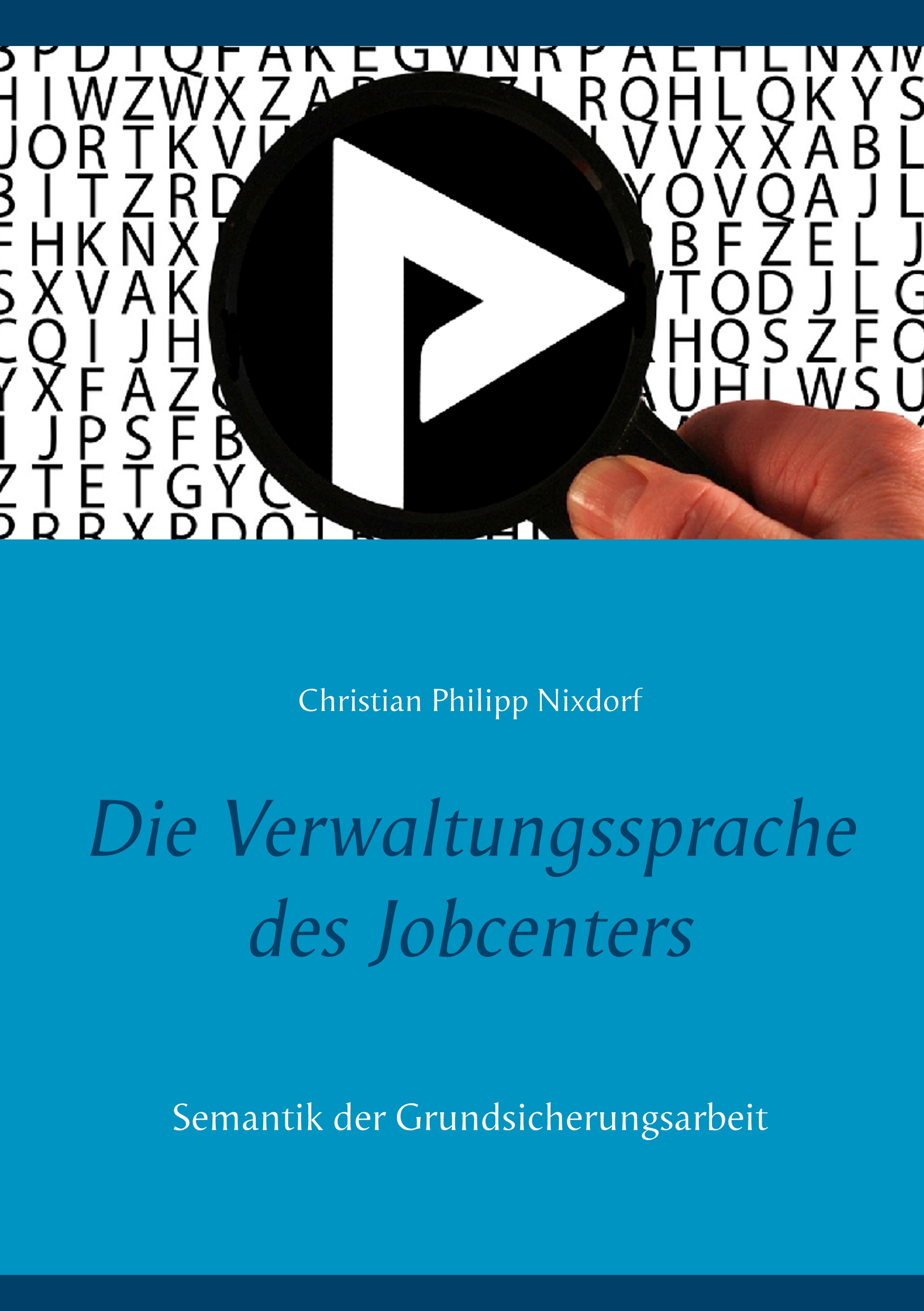 Die Verwaltungssprache des Jobcenters - Christian Philipp Nixdorf - E-Book