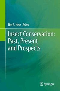 Insect Conservation: Past, Present and Prospects - - E-Book