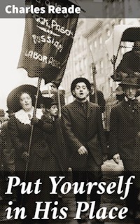 Put Yourself in His Place - Charles Reade - E-Book