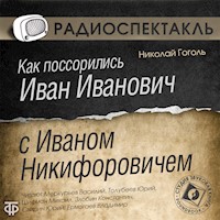 Как поссорились Иван Иванович с Иваном Никифоровичем - Николай Гоголь - Hörbuch