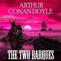 The Two Barques - Arthur Conan Doyle - Hörbuch