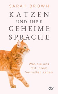 Katzen und ihre geheime Sprache - Sarah Brown - E-Book