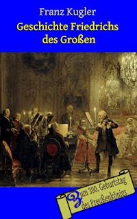 Geschichte Friedrichs des Großen - - E-Book