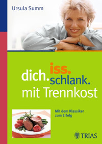 Iss dich schlank mit Trennkost - Ursula Summ - E-Book