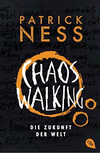 Chaos Walking - Die Zukunft der Welt - Patrick Ness - E-Book