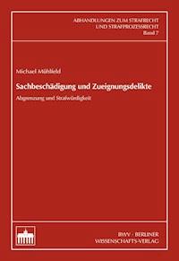 Sachbeschädigung und Zueignungsdelikte - Michael Mühlfeld - E-Book
