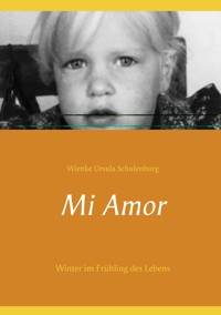 Mi Amor - Wienke Ursula Schulenburg - E-Book