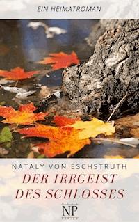 Der Irrgeist des Schlosses - Nataly von Eschstruth - E-Book