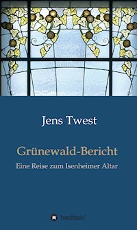 Grünewald-Bericht - Jens Twest - E-Book