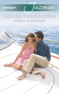 Deseos y esperanzas - Myrna Mackenzie - E-Book