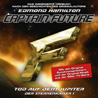 Captain Future, Der Sternenkaiser, Folge 1: Tod auf dem Jupiter (ungekürzt) - Edmond Hamilton - Hörbuch