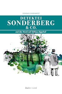 Sonderberg & Co. und der Mord auf Schloss Jägerhof - Dennis Ehrhardt - E-Book