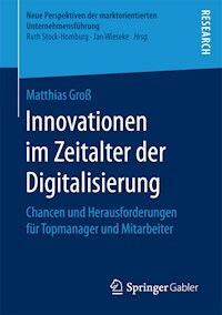 Innovationen im Zeitalter der Digitalisierung - Matthias Groß - E-Book