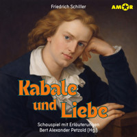 Dramen erleben!, Folge 4: Kabale und Liebe - Schauspiel mit Erläuterungen (ungekürzt) - Friedrich Schiller - Hörbuch