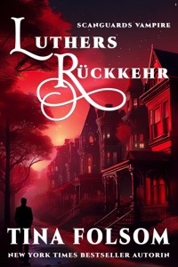 Luthers Rückkehr (Scanguards Vampire - Buch 10) - Tina Folsom - E-Book