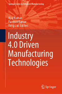 Industry 4.0 Driven Manufacturing Technologies -  - E-Book