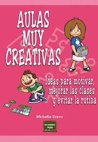 Aulas muy creativas - Michelle Scavo - E-Book