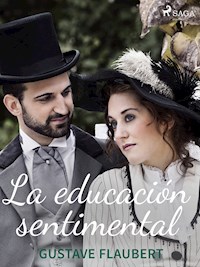 La educación sentimental - Gustave Flaubert - E-Book