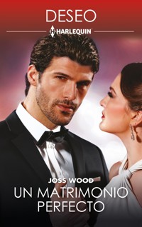 Un matrimonio perfecto - Joss Wood - E-Book