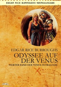 ODYSSEE AUF DER VENUS - Vierter Roman der VENUS-Tetralogie - Edgar Rice Burroughs - E-Book