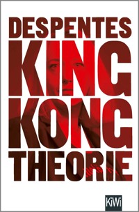 King Kong Theorie - Virginie Despentes - E-Book