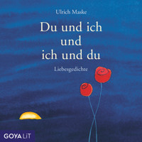 Du und ich und ich und du. Liebesgedichte - Ulrich Maske - Hörbuch