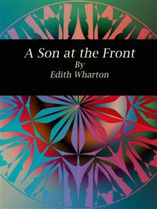 A Son at the Front - Edith Wharton - E-Book