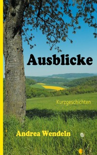 Ausblicke - Andrea Wendeln - E-Book