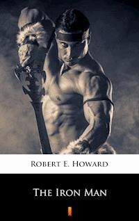 The Iron Man - Robert E. Howard - E-Book