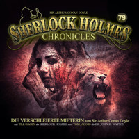 Sherlock Holmes Chronicles, Folge 79: Die verschleierte Mieterin - Sir Arthur Conan Doyle - Hörbuch