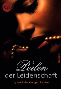 Perlen der Leidenschaft: 15 erotische Kurzgeschichten - Megan Hart - E-Book