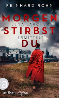 Morgen stirbst du - Reinhard Rohn - E-Book
