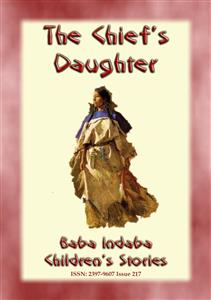 THE CHIEF'S DAUGHTER - A Native American Story - Anon E. Mouse - E-Book