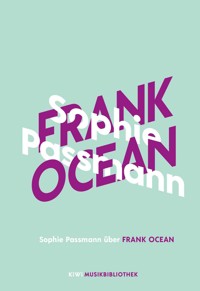 Sophie Passmann über Frank Ocean - Sophie Passmann - E-Book