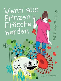 Wenn aus Prinzen Frösche werden - Christina Herrström - E-Book