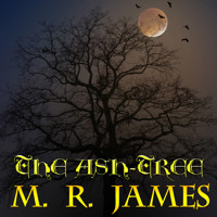 The Ash-tree - M.R. James - Hörbuch