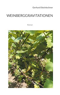 Weinberggravitationen - Gerhard Steinlechner - E-Book