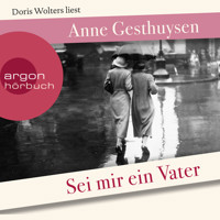 Sei mir ein Vater - Anne Gesthuysen - Hörbuch