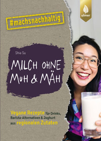 Milch ohne Muh & Mäh - Shia Su - E-Book