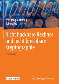 Nicht hackbare Rechner und nicht brechbare Kryptographie - Wolfgang A. Halang - E-Book