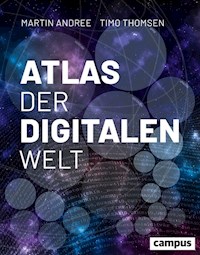 Atlas der digitalen Welt - Martin Andreé - E-Book