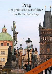 Prag - Der praktische Reiseführer für Ihren Städtetrip - Angeline Bauer - E-Book