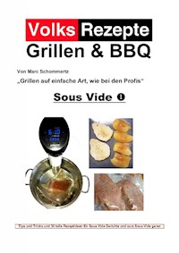 Volksrezepte Grillen & BBQ - Sous Vide 1 - Marc Schommertz - E-Book