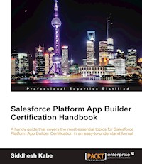 Salesforce Platform App Builder Certification Handbook - Siddhesh Kabe - E-Book
