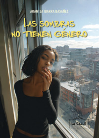 Las sombras no tienen género - Arantza Ibarra Basáñez - E-Book