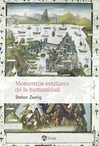 Momentos estelares de la humanidad - Stefan Zweig - E-Book