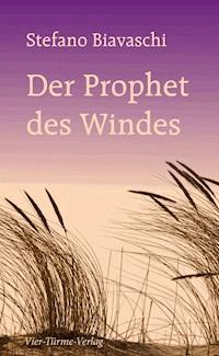 Der Prophet des Windes - Stefano Biavaschi - E-Book