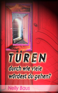 Türen – durch wie viele würdest du gehen? - Nelly Baus - E-Book