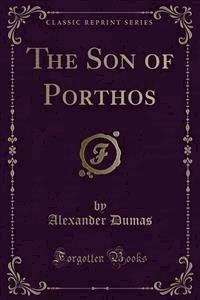 The Son of Porthos - Alexander Dumas - E-Book